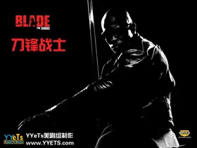 刀锋战士Blade The Series(2007) | 本剧完结