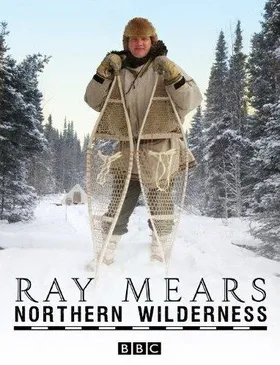 雷·米尔斯 北方荒野Ray Mears Northern Wilderness(2009) | 第1季完结
