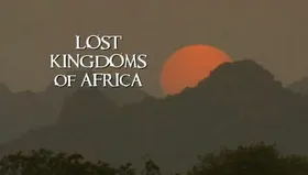 非洲失落的帝国Lost Kingdoms of Africa(2010) | 第2季完结