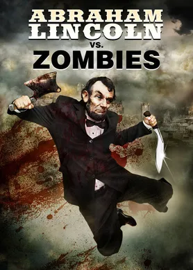 林肯大战僵尸Abraham Lincoln Vs Zombies(2012)