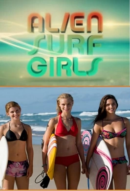 浪花里的外星少女Alien Surf Girls(2012) | 第1季完结