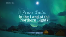 BBC 乔安娜 拉姆利：北极光之旅BBC Joanna Lumley In the Land of the Northern Lights(2013) | 本剧完结