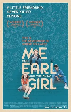 我和厄尔以及将死的女孩Me and Earl and the Dying Girl(2015)