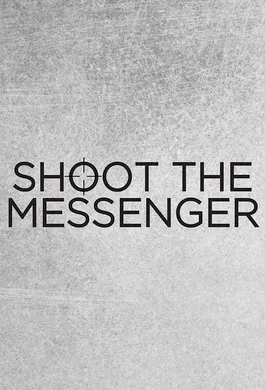 枪杀信使Shoot the Messenger (2016) | 第1季完结