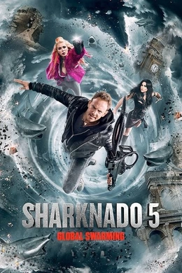 鲨卷风5：全球鲨暴Sharknado 5: Global Swarming(2017)