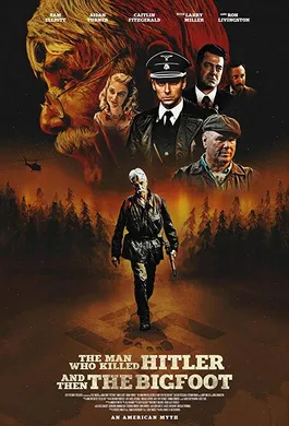 杀死希特勒与大脚怪的人The Man Who Killed Hitler and Then the Bigfoot(2019)