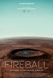 火球：来自黑暗世界的访客Fireball: Visitors from Darker Worlds(2020)